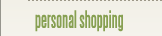 Personal shopping